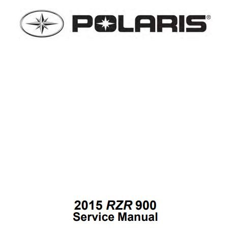 2015 Polaris RZR 900 Service Manual